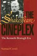 Shakespeare at the Cineplex The Kenneth Branagh Era