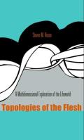 Topologies of the Flesh: A Multidimensional Exploration of the Lifeworld