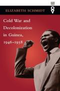 Cold War & Decolonization in Guinea 1946 1958