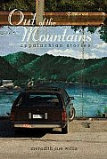 Out of the Mountains: Appalachian Stories