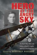 Hero of the Angry Sky: The World War I Diary and Letters of David S. Ingalls, America's First Naval Ace