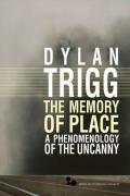 Memory of Place A Phenomenology of the Uncanny