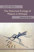 Historical Ecology Of Malaria In Ethiopia Deposing The Spirits