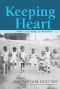 Keeping Heart: A Memoir of Family Struggle, Race, and Medicine