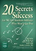 20 Secrets to Success for NCAA Student Athletes Who Wont Go Pro