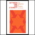 Between Time & Eternity The Essentia
