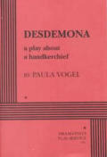 Desdemona A Play About A Handkerchief