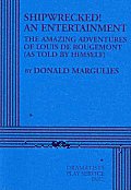 Shipwrecked An Entertainment The Amazing Adventures Of Louis De Rougemont As Told By Himself