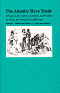 The Atlantic Slave Trade: Effects on Economies, Societies and Peoples in Africa, the Americas, and Europe