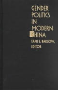 Gender Politics in Modern China: Writing and Feminism