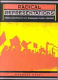 Radical Representations Politics & Form in U S Proletarian Fiction 1929 1941