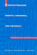 Constitutionalism, Identity, Difference, and Legitimacy: Theoretical Perspectives