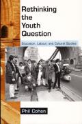 Rethinking the Youth Question: Education, Labour, and Cultural Studies