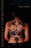Bodies of Inscription A Cultural History of the Modern Tattoo Community