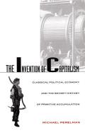 Invention Of Capitalism Classical Politi