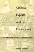 Citizens Experts & the Environment The Politics of Local Knowledge