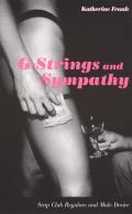 G Strings & Sympathy Strip Club Regulars & Male Desire