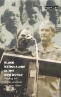 Black Nationalism in the New World: Reading the African-American and West Indian Experience