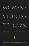 Women's Studies on Its Own: A Next Wave Reader in Institutional Change