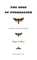 Edge of Surrealism A Roger Caillois Reader