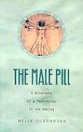 Male Pill A Biography of a Technology in the Making
