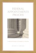The Federal Appointments Process: A Constitutional and Historical Analysis