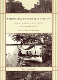 Stringing Together a Nation: C?ndido Mariano da Silva Rondon and the Construction of a Modern Brazil, 1906-1930