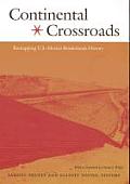 Continental Crossroads: Remapping U.S.-Mexico Borderlands History