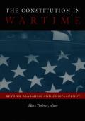 Constitution in Wartime Beyond Alarmism & Complacency