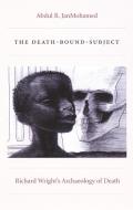 The Death-Bound-Subject: Richard Wright's Archaeology of Death