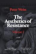 The Aesthetics of Resistance, Volume I: A Novel, Volume 1