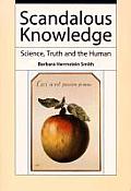 Scandalous Knowledge: Science, Truth, and the Human