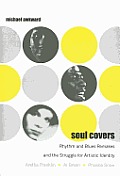 Soul Covers: Rhythm and Blues Remakes and the Struggle for Artistic Identity (Aretha Franklin, Al Green, Phoebe Snow)