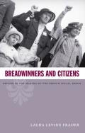 Breadwinners and Citizens: Gender in the Making of the French Social Model