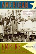 American Empire and the Politics of Meaning: Elite Political Cultures in the Philippines and Puerto Rico during U.S. Colonialism