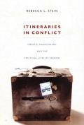 Itineraries in Conflict Israelis Palestinians & the Political Lives of Tourism