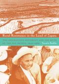 Rural Resistance in the Land of Zapata: The Jaramillista Movement and the Myth of the Pax-Pri?sta, 1940-1962