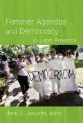 Feminist Agendas and Democracy in Latin America