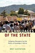 New Languages of the State: Indigenous Resurgence and the Politics of Knowledge in Bolivia