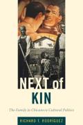 Next of Kin: The Family in Chicano/a Cultural Politics