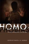 Homophobias: Lust and Loathing across Time and Space