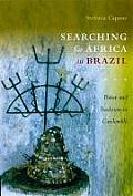 Searching for Africa in Brazil: Power and Tradition in Candombl?