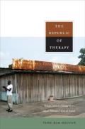 The Republic of Therapy: Triage and Sovereignty in West Africa's Time of AIDS