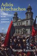Adi?s Muchachos: A Memoir of the Sandinista Revolution