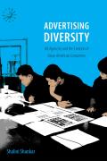 Advertising Diversity: AD Agencies and the Creation of Asian American Consumers