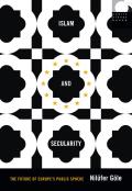 Islam and Secularity: The Future of Europe's Public Sphere