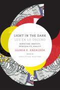 Light in the Dark Luz en lo Oscuro Rewriting Identity Spirituality Reality