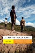 Alchemy In The Rain Forest Politics Ecology & Resilience In A New Guinea Mining Area