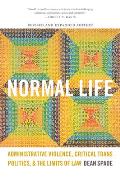 Normal Life Administrative Violence Critical Trans Politics & the Limits of Law