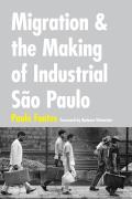 Migration and the Making of Industrial S?o Paulo
